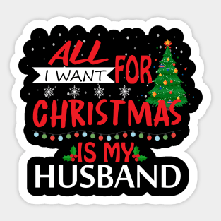 All I want for Christmas is my husband Sticker